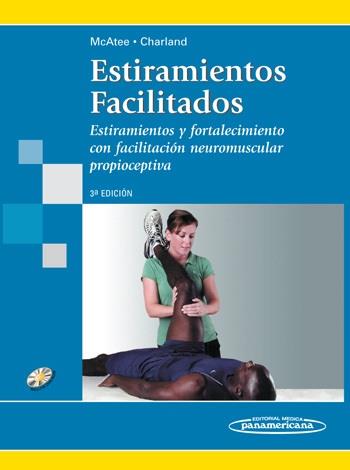 ESTIRAMIENTOS FACILITADOS. ESTIRAMIENTOS Y FORTALECIMIENTO CON FACILITACION NEUROMUSCULAR PROPIOCEPTIVA | 9788479039448 | MCATEE,ROBERT E. CHARLAND,JEFF