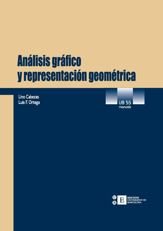 ANALISIS GRAFICO Y REPRESENTACION GEOMETRICA | 9788483382943 | CABEZAS GELABERT,LINO ORTEGA,LUIS F.