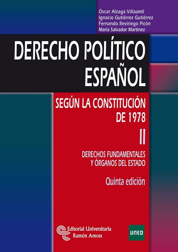 DERECHO POLITICO ESPAÑOL 2. DERECHOS FUNDAMENTALES Y ORGANOS DEL ESTADO | 9788499610962 | ALZAGA VILLAAMIL,OSCAR GUTIERREZ GUTIERREZ,IGNACIO RODRIGUEZ ZAPATA,JORGE