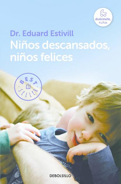 NIÑOS DESCANSADOS NIÑOS FELICES | 9788466329835 | ESTIVILL,EDUARD