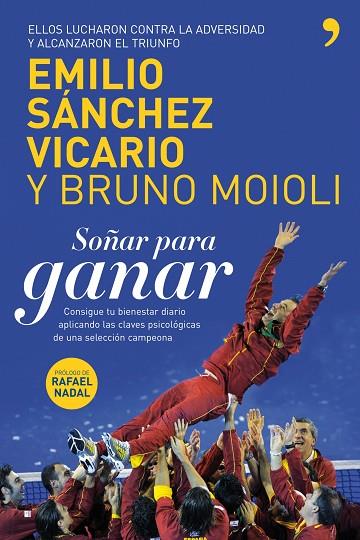 SOÑAR PARA GANAR. CONSIGUE TU BIENESTAR DIARIO APLICANDO LAS CLAVES PSICOLOGICAS DE UNA SELECCION CAMPEONA | 9788484608097 | MOIOLI,BRUNO SANCHEZ VICARIO,EMILIO