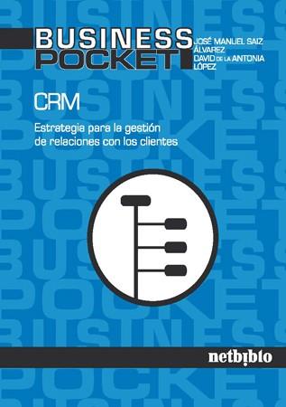 CRM. ESTRATEGIA PARA LA GESTION DE RELACIONES CON LOS CLIENTES | 9788497454155 | SAIZ ALVAREZ,JOSE MANUEL ANTONIA LOPEZ,DAVID DE LA