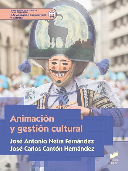 ANIMACIÓN Y GESTIÓN CULTURAL | 9788490774984 | NEIRA FERNÁNDEZ, JOSÉ ANTONIO/CANTÓN HERNÁNDEZ, JOSÉ CARLOS