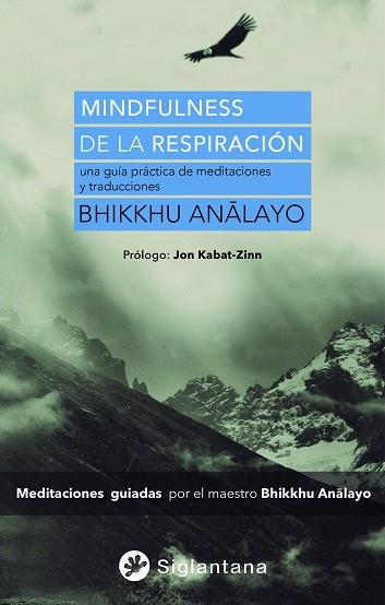 MINDFULNESS DE LA RESPIRACIÓN UNA GUÍA PRÁCTICA DE MEDITACIONES Y TRADUCCIONES (CON MEDITACIONES GUIADAS) | 9788418556371 | ANALAYO, BHIKKHU