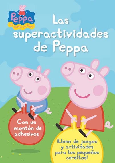 SUPERACTIVIDADES DE PEPPA+ADHESIVOS | 9788401906312