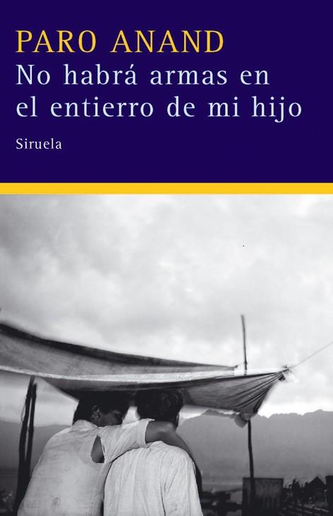 NO HABRA ARMAS EN EL ENTIERRO DE MI HIJO | 9788498411959 | ANAND,PARO