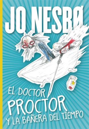 DOCTOR PROCTOR Y LA BAÑERA DEL TIEMPO | 9788424647841 | NESBO,JO