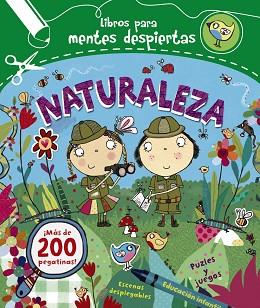 NATURALEZA. LIBROS PARA MENTES DESPIERTAS+JUEGOS Y PEGATINAS | 9788499741963 | LAROUSSE EDITORIAL