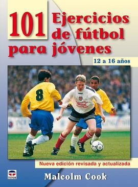 101 EJERCICIOS DE FUTBOL PARA JOVENES 12 A 16 AÑOS | 9788479028084 | COOK,MALCOLM