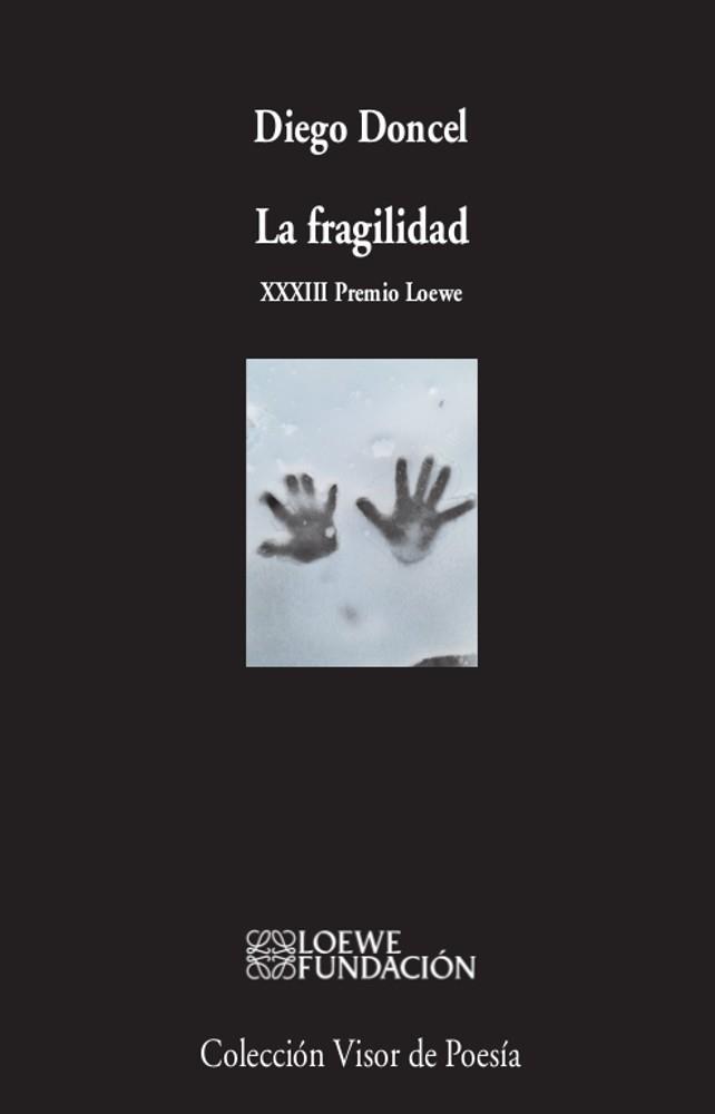 LA FRAGILIDAD (XXXIII PREMIO LOEWE) | 9788498954265 | DONCEL, DIEGO