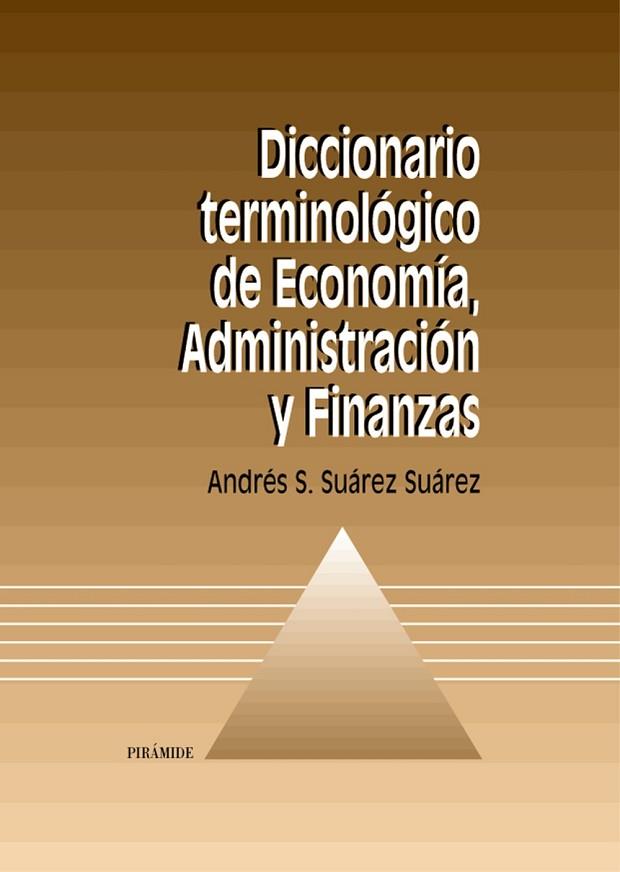 DICCIONARIO TERMINOLOGICO DE ECONOMIA,ADMINISTRACION Y FINANZAS | 9788436814149 | SUAREZ SUAREZ,ANDRES