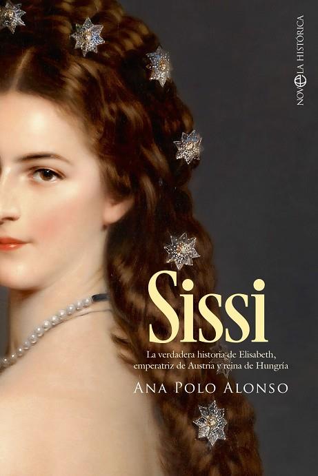 SISSI. LA VERDADERA HISTORIA DE ELISABETH, EMPERATRIZ DE AUSTRIA Y REINA DE HUNGRÍA | 9788413848334 | POLO ALONSO, ANA