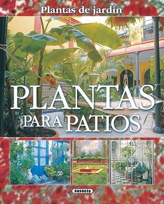 PLANTAS PARA PATIOS | 9788430557011 | ALONSO DE LA PAZ,FRANCISCO JAVIER