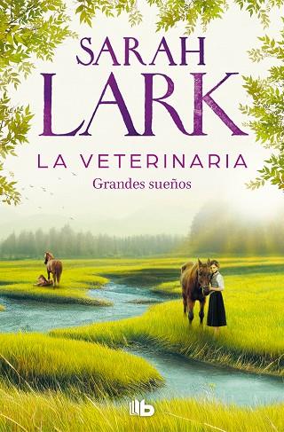 LA VETERINARIA 1. GRANDES SUEÑOS | 9788413148342 | LARK, SARAH