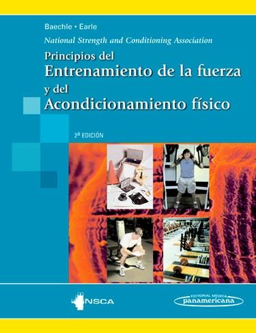 PRINCIPIOS DEL ENTRENAMIENTO DE LA FUERZA Y DEL ACONDICIONAMIENTO FISICO | 9788498356540 | BAECHLE,THOMAS R. EARLE,ROGER W.