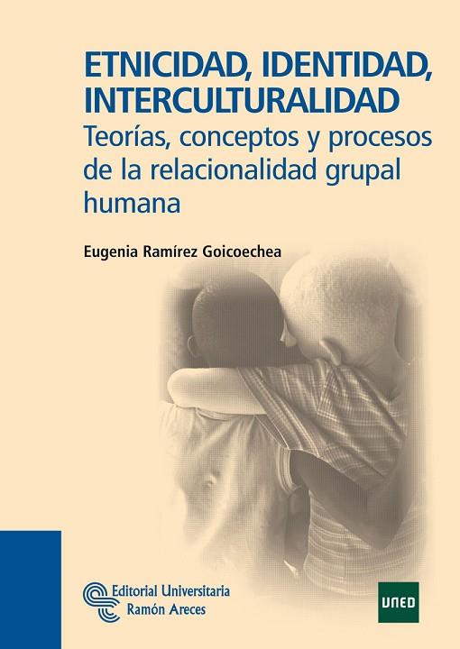 ETNICIDAD, IDENTIDAD, INTERCULTURALIDAD | 9788480049849 | RAMIREZ GOICOECHEA,EUGENIA