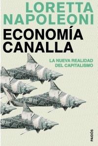 ECONOMIA CANALLA. LA NUEVA REALIDAD DEL CAPITALISMO | 9788449321252 | NAPOLEONI,LORETTA