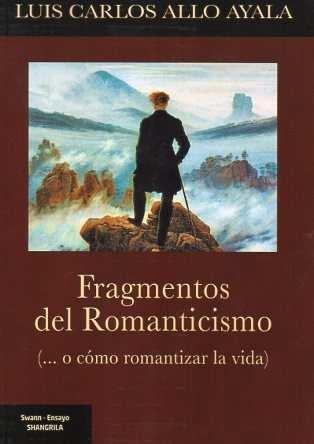 FRAGMENTOS DEL ROMANTICISMO | 9788412766363 | ALLO AYALA, LUIS CARLOS