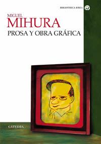 PROSA Y OBRA GRAFICA | 9788437621395 | MIHURA,MIGUEL