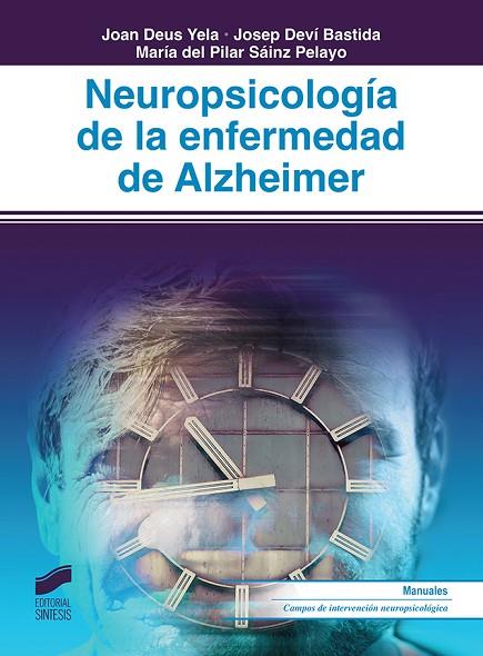 NEUROPSICOLOGÍA DE LA ENFERMEDAD DE ALZHEIMER | 9788491711322 | DEUS YELA, JOAN/DEVÍ BASTIDA, JOSEP/SAÍNZ PELAYO, MARÍA DEL PILAR