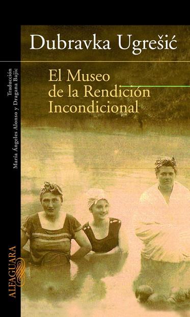 MUSEO DE LA RENDICION INCONDICIONAL | 9788420465210 | UGRESIC,DUBRAVKA