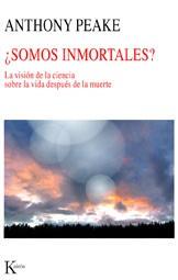 SOMOS INMORTALES?. LA VISION DE LA CIENCIA SOBRE LA VIDA DESPUES DE LA MUERTE | 9788472457119 | PEAKE,ANTHONY