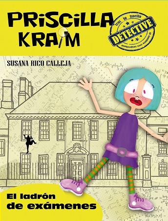 PRISCILLA KRAIM 4. EL LADRÓN DE EXÁMENES | 9788494318856 | RICO CALLEJA, SUSANA