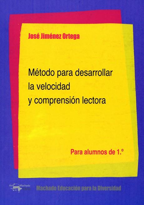 METODO PARA DESARROLLAR LA VELOCIDAD Y COMPRENSION LECTORA. ALUMNOS DE 1º | 9788477742913 | JIMENEZ ORTEGA,JOSE