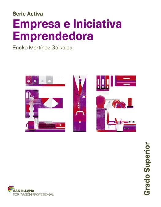 EMPRESA E INICIATIVA EMPRENDEDORA GRADO SUPERIOR | 9788468017310 | MARTINEZ GOIKOLEA,ENEKO