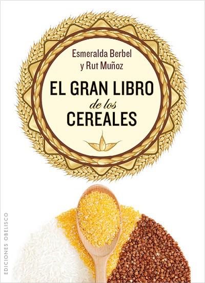 GRAN LIBRO DE LOS CEREALES | 9788497779067 | BERBEL,ESMERALDA MUÑOZ,RUT