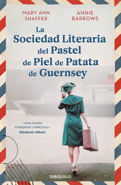 LA SOCIEDAD LITERARIA DEL PASTEL DE PIEL DE PATATA DE GUERNSEY | 9788466377645 | SHAFFER, MARY ANN / BARROWS, ANNIE