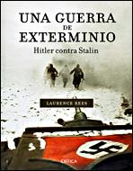 UNA GUERRA DE EXTERMINIO HITLER CONTRA STALIN | 9788484327097 | REES,LAURENCE