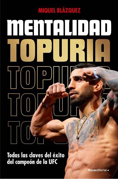 MENTALIDAD TOPURIA. TODAS LAS CLAVES DEL ÉXITO DEL CAMPEÓN DE LA UFC | 9788410096806 | BLÁZQUEZ, MIQUEL