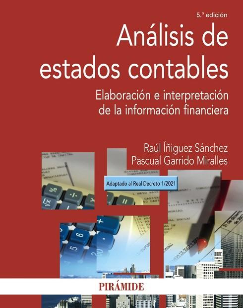 ANÁLISIS DE ESTADOS CONTABLES. ELABORACIÓN E INTERPRETACIÓN DE LA INFORMACIÓN FINANCIERA | 9788436844856 | ÍÑIGUEZ SÁNCHEZ, RAÚL/GARRIDO MIRALLES, PASCUAL