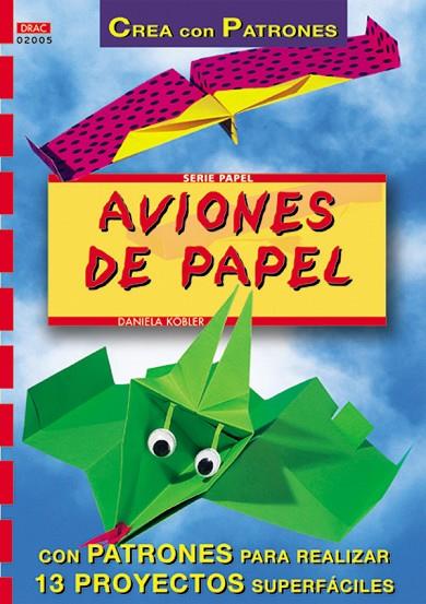 AVIONES DE PAPEL,CON PATRONES | 9788495873132 | KOBLER,DANIELA