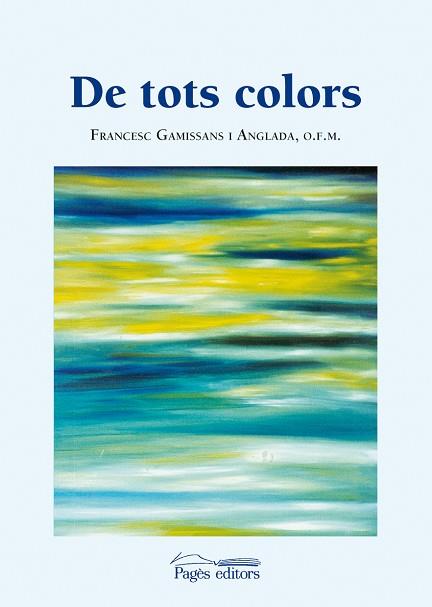 DE TOTS COLORS | 9788497798358 | GAMISSANS,FRANCESC