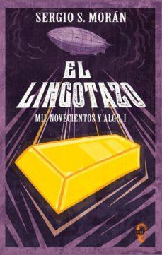 EL LINGOTAZO | 9788494898686 | SÁNCHEZ MORÁN, SERGIO