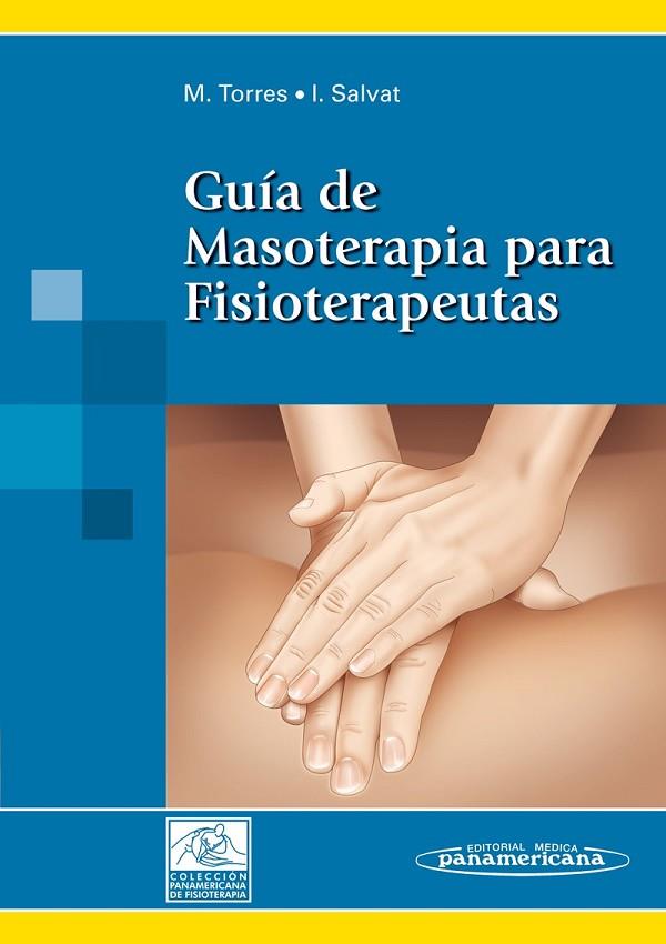 GUIA DE MASOTERAPIA PARA FISIOTERAPEUTAS | 9788479037734 | TORRES LACOMBA,MARIA