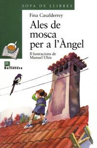 ALES DE MOSCA PER A L,ANGEL | 9788448909604 | CASALDERREY,FINA