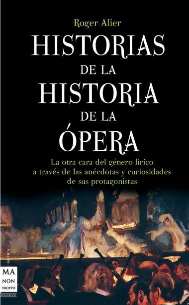 HISTORIAS DE LA HISTORIA DE LA OPERA | 9788415256069 | ALIER,ROGER