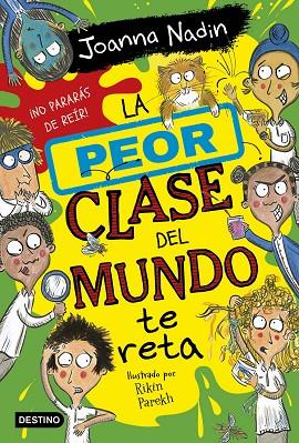 LA PEOR CLASE DEL MUNDO TE RETA. LA PEOR CLASE DEL MUNDO 3 | 9788408267089 | NADIN, JOANNA