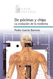 DE POCIMAS Y CHIPS. LA EVOLUCION DE LA MEDICINA | 9788467022148 | GARCIA BARRENO,PEDRO