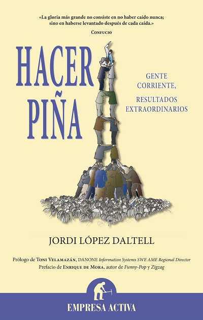 HACER PIÑA. GENTE CORRIENTE, RESULTADOS EXTRAORDINARIOS | 9788492452675 | LOPEZ DALTELL,JORDI