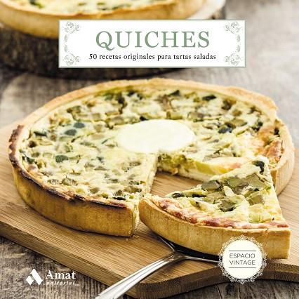 QUICHES. 50 RECETAS ORIGINALES PARA TARTAS SALADAS | 9788497359740 | MARTíN, MAITE