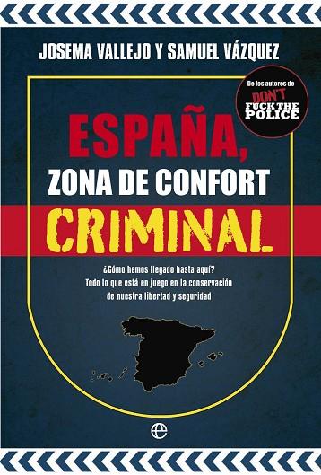 ESPAÑA, ZONA DE CONFORT CRIMINAL | 9788413849010 | VALLEJO, JOSEMA/VÁZQUEZ, SAMUEL