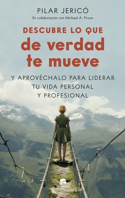 DESCUBRE LO QUE DE VERDAD TE MUEVE. Y APROVÉCHALO PARA LIDERAR TU VIDA PROFESIONAL | 9788413443300 | JERICÓ, PILAR / PIRSON, MICHAEL A.