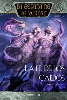 ESPADA DE LA VERDAD. LA FE DE LOS CAIDOS | 9788448036799 | GOODKIND,TERRY