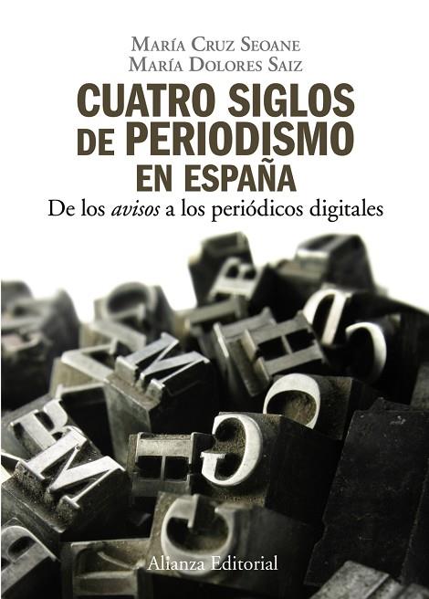 CUATRO SIGLOS DE PERIODISMO EN ESPAÑA. DE LOS AVISOS A LOS PERIODICOS DIGITALES | 9788420648842 | SAIZ,M.DOLORES SEOANE,MARIA CRUZ