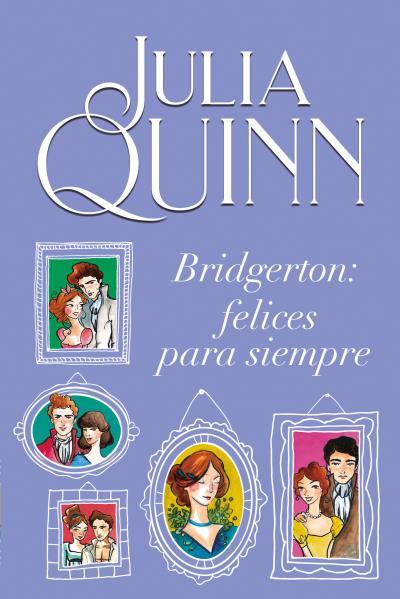 BRIDGERTON: FELICES PARA SIEMPRE (BRIDGERTON 9) | 9788416327928 | QUINN, JULIA