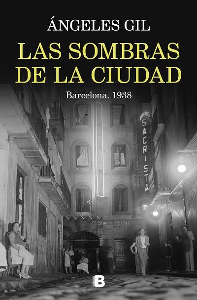 LAS SOMBRAS DE LA CIUDAD. BARCELONA, 1938 | 9788466676045 | GIL, ÁNGELES